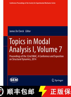 【3-4周达】Topics in Modal Analysis I, Volume 7: Proceedings of the 32nd IMAC, A Conference and Expos... [9783319047522]