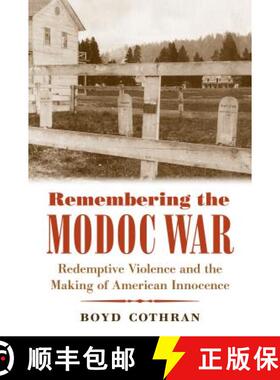 预订 Remembering the Modoc War: Redemptive Violence and the Making of American Innocence [9781469633343]