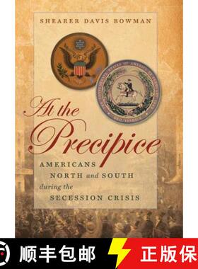 预订 At the Precipice: Americans North and South During the Secession Crisis [9781469621364]