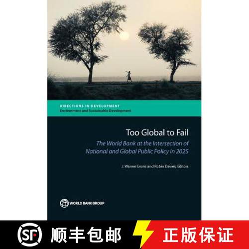 预订 Too Global to Fail: The World Bank at the Intersection of National and Global Public Policy in 2025 [9781464803079]