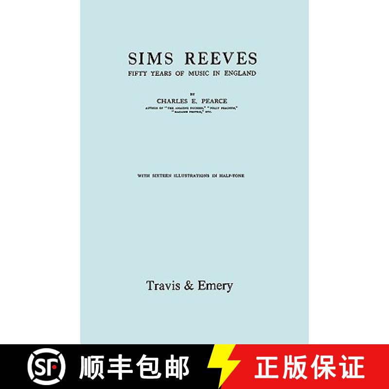 【2-3周达】Sims Reeves, Fifty Years of Music in England. [Facsimile of 1924 edition] [9781906857868]