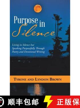【3-4周达】Purpose in Silence: Living in Silence but Speaking Purposefully Through Poetry and Devotio... [9781973655657]