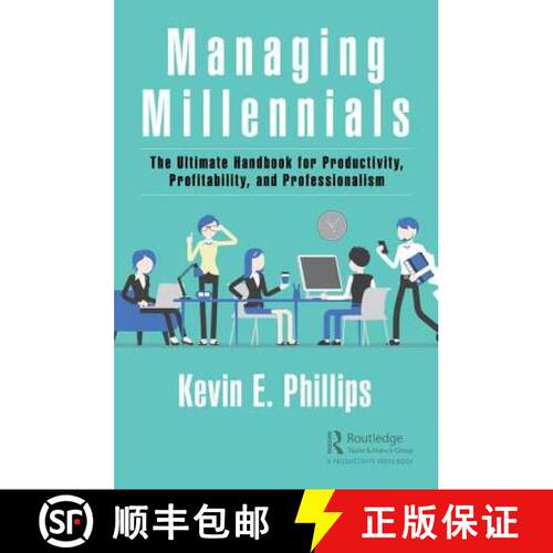 【3-4周达】精装 Managing Millennials: The Ultimate Handbook for Productivity, Profitability, and Prof... [9781138483422]