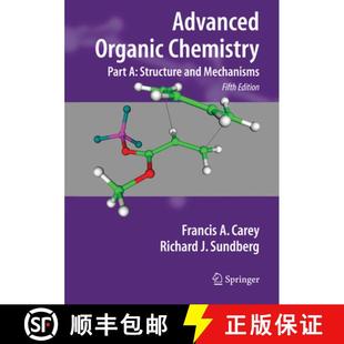 【3-4周达】高等有机化学：A部分 Advanced Organic Chemistry: Part A: Structure and Mechanisms - Advance... [9780387683461]