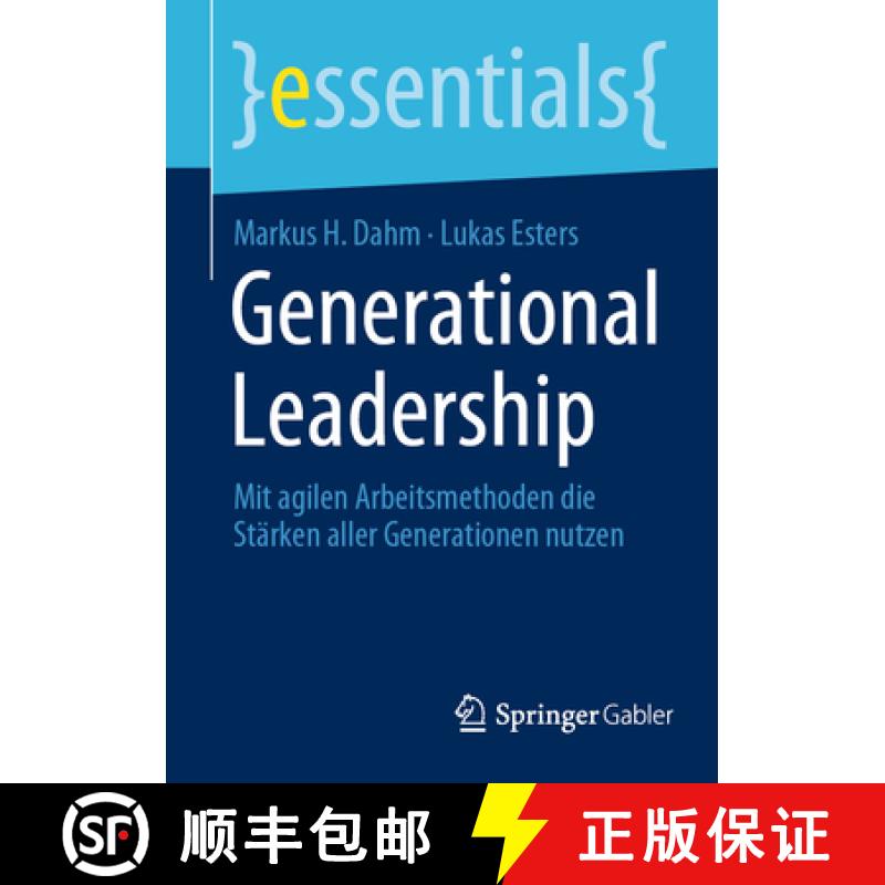 【3-4周达】Generational Leadership : Mit agilen Arbeitsmethoden die Stärken aller Generationen nutzen [9783658424671]