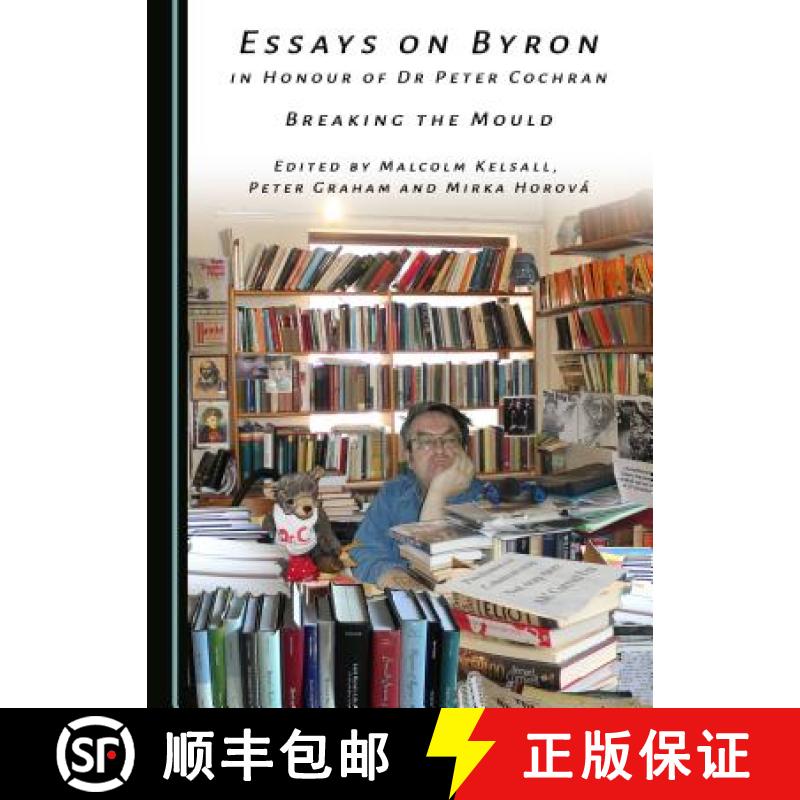 预订 Essays on Byron in Honour of Dr Peter Cochran : Breaking the Mould [9781527506077]