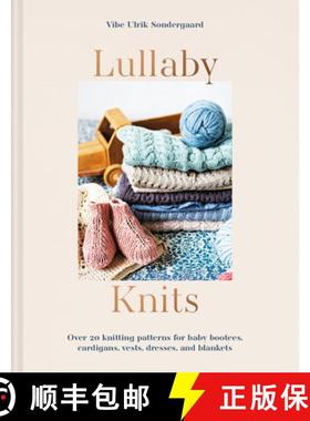 【3-4周达】Lullaby Knits: Over 20 Knitting Patterns for Baby Bootees, Cardigans, Vests, Dresses and B... [9781911670018]