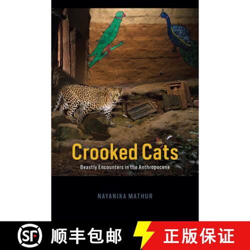 【3-4周达】Crooked Cats – Beastly Encounters in the Anthropocene [9780226771922]