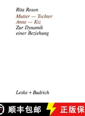 【3-4周达】Mutter -- Tochter, Anne -- Kiz: Zur Dynamik Einer Beziehung. Ein Kultureller Vergleich [9783810009388]