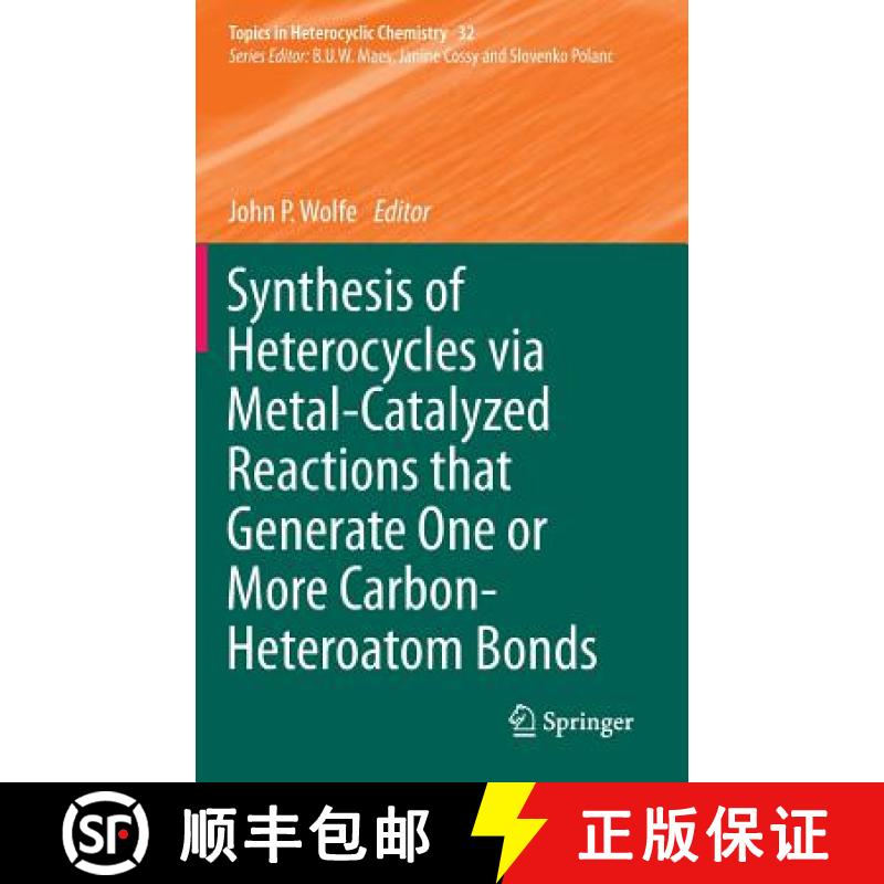 【3-4周达】Synthesis of Heterocycles Via Metal-Catalyzed Reactions That Generate One or More Carbon-H... [9783642388798]