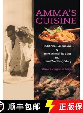 【3-4周达】Amma's Cuisine: Traditional Sri Lankan & International Recipes and Island Wedding Story [9780996608916]