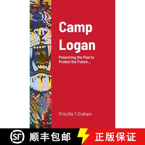 【3-4周达】Camp Logan: preserving the past to protect the future... [9781716686931]