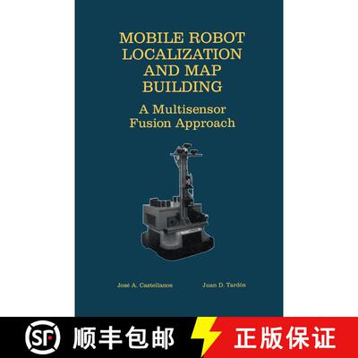 【3-4周达】Mobile Robot Localization and Map Building: A Multisensor Fusion Approach [9780792377894]