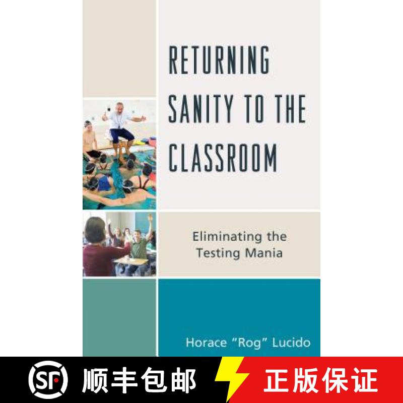 【3-4周达】Returning Sanity to the Classroom: Eliminating the Testing Mania [9781475817904]