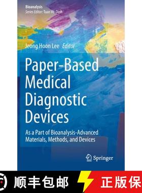 【3-4周达】Paper-Based Medical Diagnostic Devices : As a Part of Bioanalysis-Advanced Materials, Meth... [9789811587221]