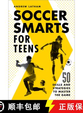 【3-4周达】Soccer Smarts for Teens: 50 Skills and Strategies to Master the Game [9781648765117]