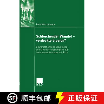 【3-4周达】Schleichender Wandel - verdeckte Erosion? : Gewerkschaftliche Steuerungs- und Mobilisierun... [9783835060135]