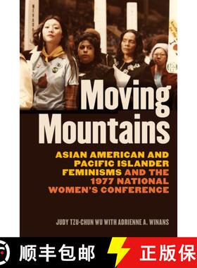 【3-4周达】Moving Mountains – Asian American and Pacific Islander Feminisms and the 1977 National Wo... [9780295754291]