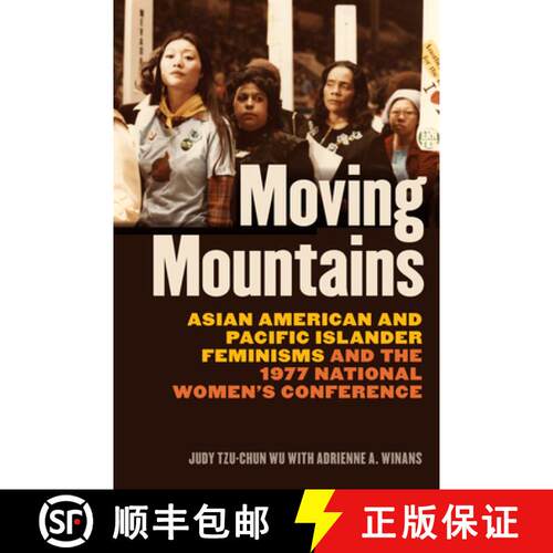 【3-4周达】Moving Mountains – Asian American and Pacific Islander Feminisms and the 1977 National Wo... [9780295754291]