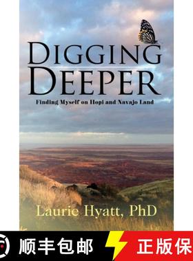 【3-4周达】Digging Deeper: Finding Myself on Hopi and Navajo Land [9781665307635]