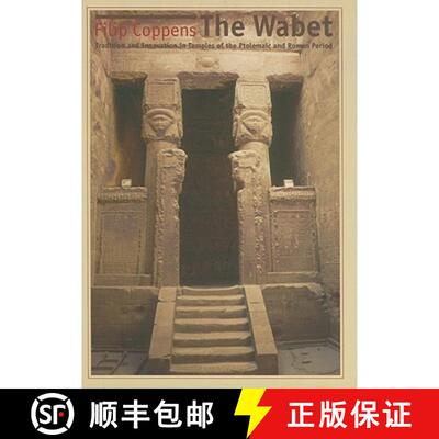【3-4周达】精装 The Wabet: Tradition and Innovation in Temples of the Ptolemaic and Roman Period [9788073081904]