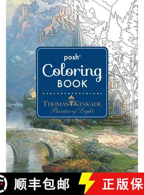 【3-4周达】Posh Adult Coloring Book: Thomas Kinkade Designs for Inspiration & Relaxation, Volume 14 [9781449478872]