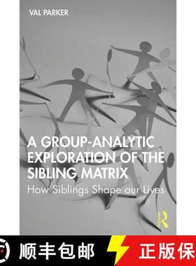 【3-4周达】A Group-Analytic Exploration of the Sibling Matrix: How Siblings Shape our Lives [9780367375843]
