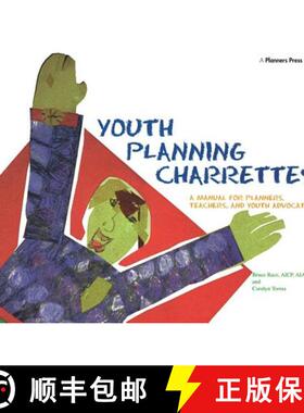 【3-4周达】Youth Planning Charrettes: A Manual for Planners, Teachers, and Youth Advocates [9781884829192]