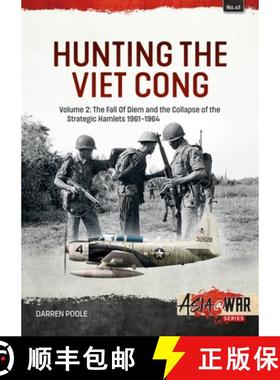 【3-4周达】Hunting the Viet Cong: Volume 2 - The Fall of Diem and the Collapse of the Strategic Hamle... [9781804510186]