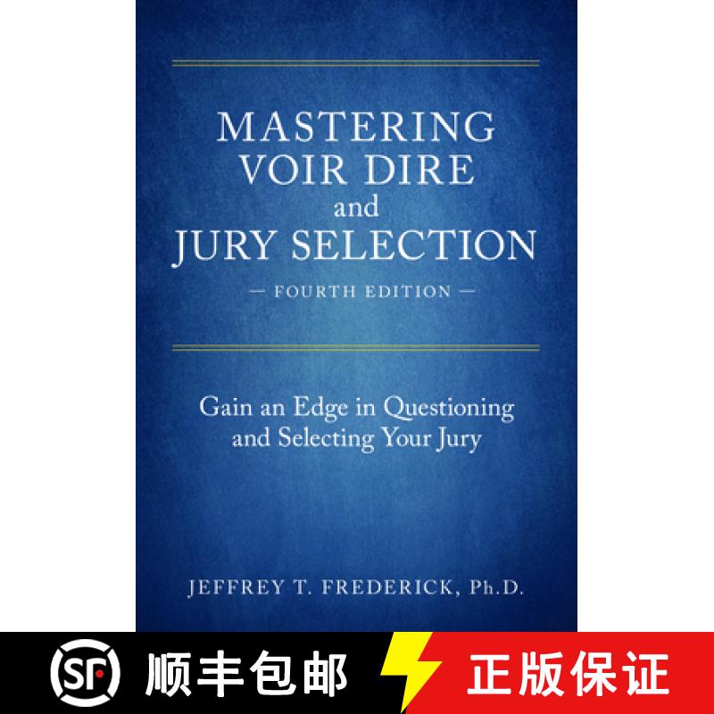 【3-4周达】Mastering Voir Dire and Jury Selection : Gain an Edge in Questioning and Selecting Your Ju... [9781641050265]