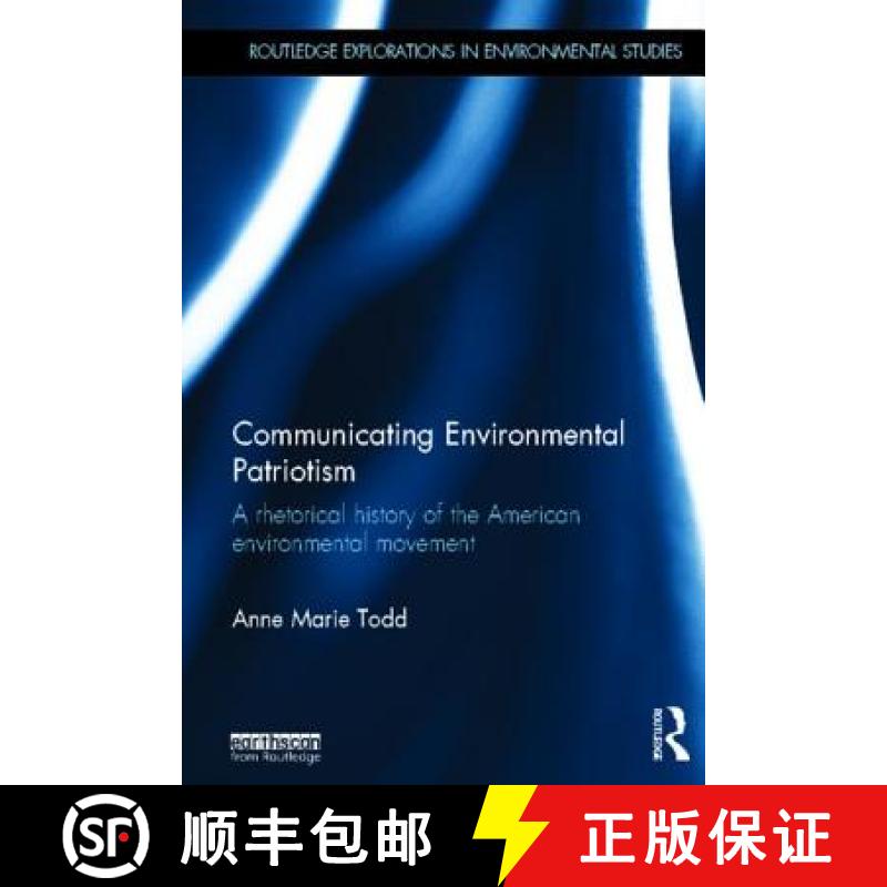 【3-4周达】Communicating Environmental Patriotism : A Rhetorical History of the American Environmenta... [9780415828093]