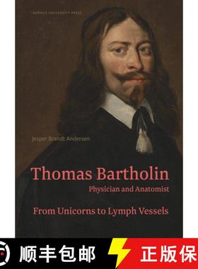 【3-4周达】Thomas Bartholin. Physician and anatomist: From unicorns to lymph vessels [9788772198354]