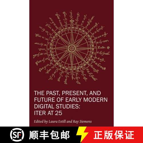 【3-4周达】The Past, Present, and Future of Early Modern Digital Studies: Iter at 25 Volume 11 [9781649590633]