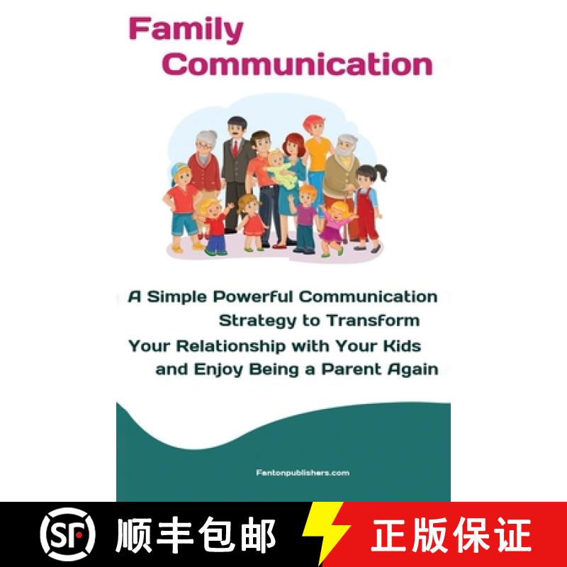【3-4周达】Family Communication : A Simple Powerful Communication Strategy to Transform Your Relation... [9781951737481]