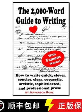 【3-4周达】The 2,000-Word Guide to Writing: How to Write Quick, Clever, Concise, Clear, Copacetic, Ar... [9781943177943]