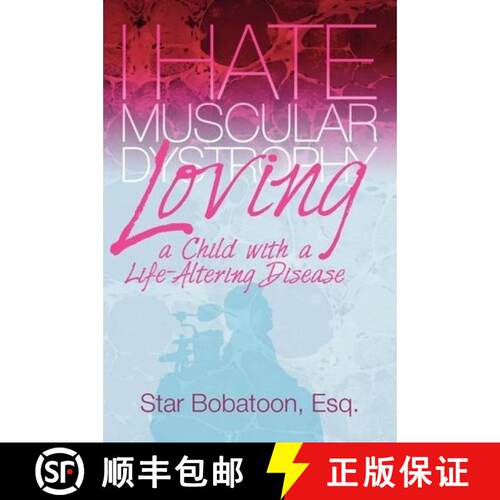 【3-4周达】I Hate Muscular Dystrophy Loving a Child with a Life-Altering Disease [9780981711188]