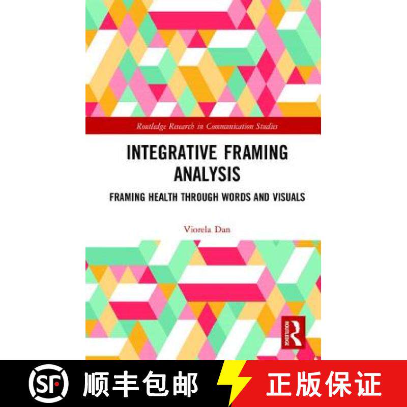 【3-4周达】Integrative Framing Analysis: Framing Health Through Words and Visuals [9781138046368]