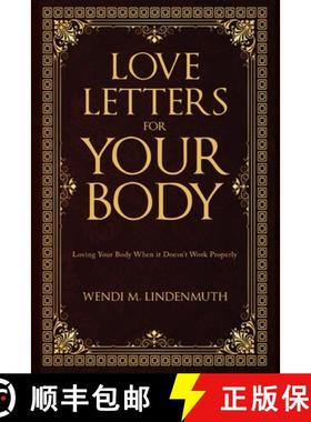 预订 Love Letters for Your Body: Loving Your Body When It Doesn't Work Properly [9798348481230]