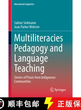 【3-4周达】Multiliteracies Pedagogy and Language Teaching: Stories of PRAXIS from Indigenous Communities [9783031318146]