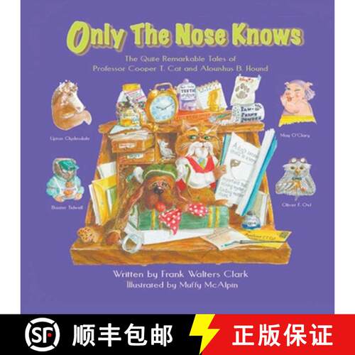 【3-4周达】Only the Nose Knows: The Quite Remarkable Tales of Professor Cooper T. Cat and Alousihus B... [9781792360015]