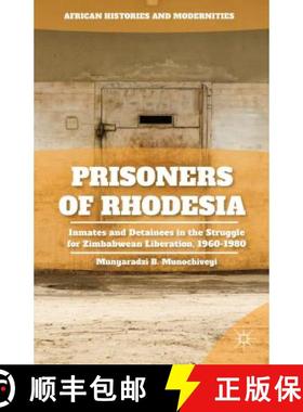 【3-4周达】Prisoners of Rhodesia: Inmates and Detainees in the Struggle for Zimbabwean Liberation, 19... [9781137482716]