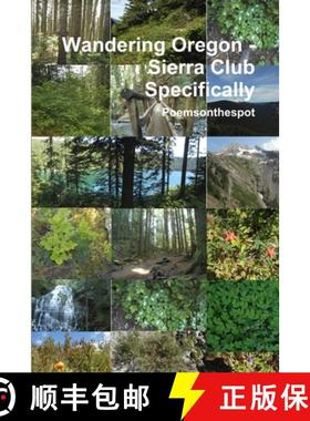 【3-4周达】Wandering Oregon - Sierra Club Specifically [9781312449527]