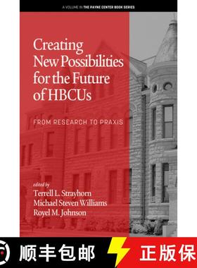 【3-4周达】Creating New Possibilities for the Future of Hbcus: From Research to PRAXIS [9798887301570]