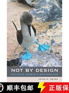 预订 Not by Design: Retiring Darwin's Watchmaker [9780520271296]