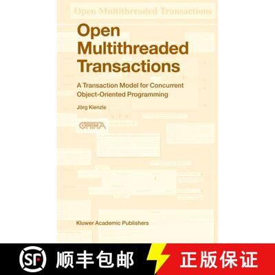 【3-4周达】精装 Open Multithreaded Transactions : A Transaction Model for Concurrent Object-Oriented ... [9781402017278]