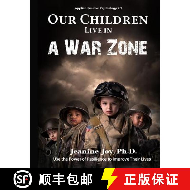 【3-4周达】Our Children Live in a War Zone: Use The Power of Resilience to Improve Their Lives, Appli... [9780692491416]
