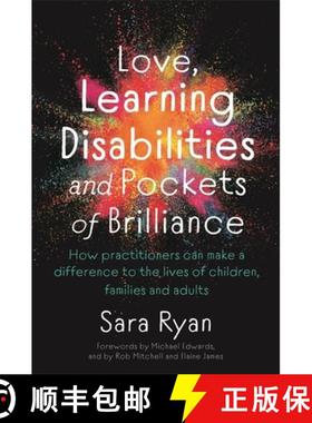 【3-4周达】Love, Learning Disabilities and Pockets of Brilliance: How Practitioners Can Make a Differ... [9781787751910]