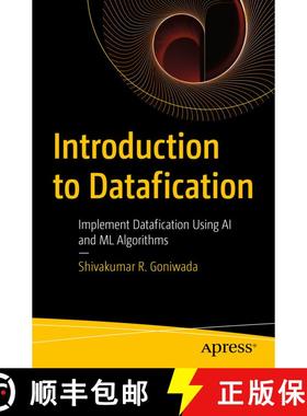 【3-4周达】Introduction to Datafication : Implement Datafication Using AI and ML Algorithms (First Ed... [9781484294956]
