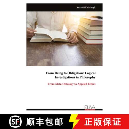 【3-4周达】From Being to Obligation: Logical Investigations in Philosophy [9789999332040]
