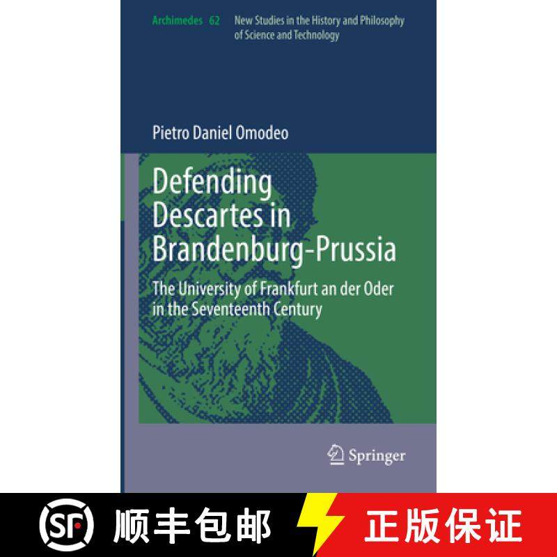 【3-4周达】Defending Descartes in Brandenburg-Prussia: The University of Frankfurt an Der Oder in the... [9783031019630]